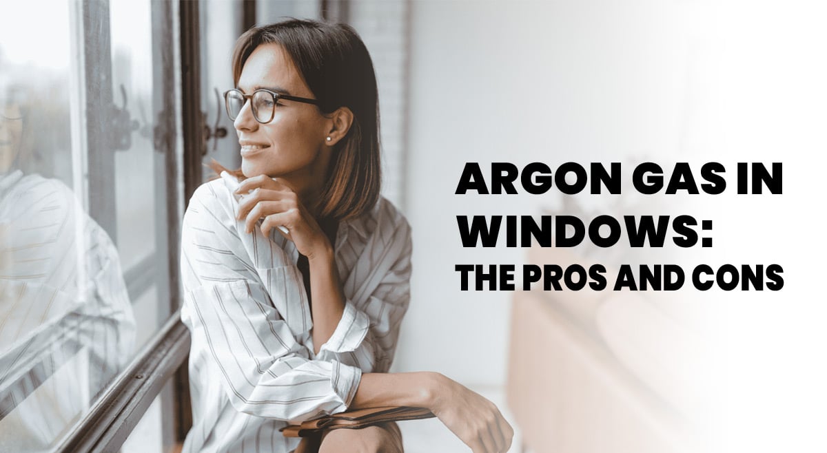 Argon Gas in Windows: The Pros and Cons - Window Liquidators